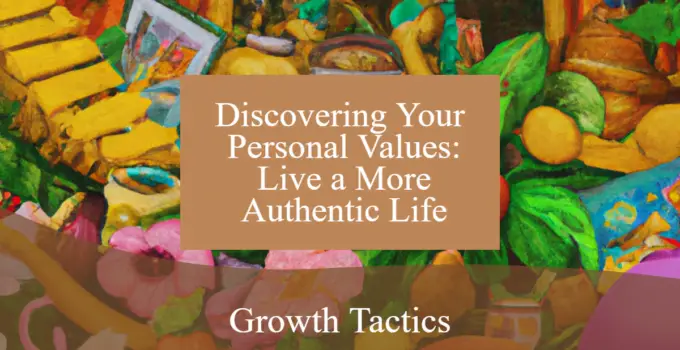 Discovering Your Personal Values: Live a More Authentic Life