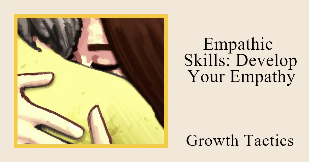Empathic Skills: Develop Your Empathy