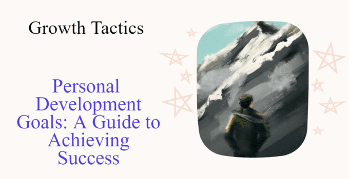 Personal Development Goals: A Guide to Achieving Success