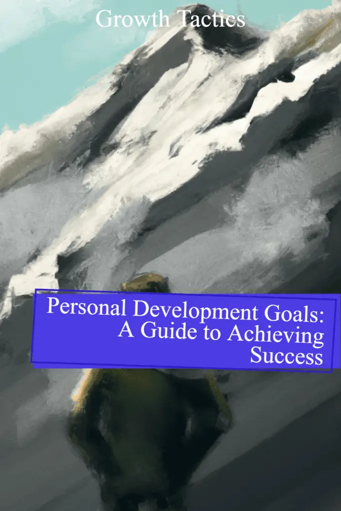 Personal Development Goals: A Guide to Achieving Success