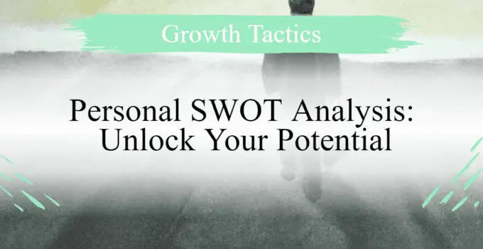 Personal SWOT Analysis: Unlock Your Potential