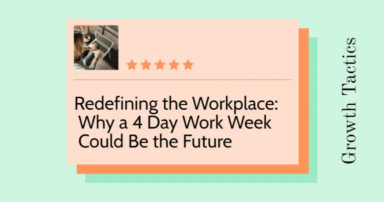 Redefining the Workplace: Why a 4 Day Work Week Could Be the Future