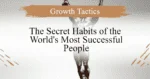 The Secret Habits of the World's Most Successful People