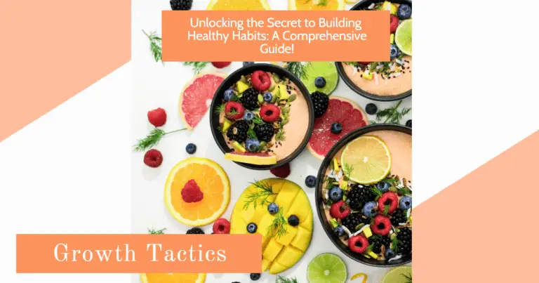 Unlocking the Secret to Building Healthy Habits: A Comprehensive Guide!