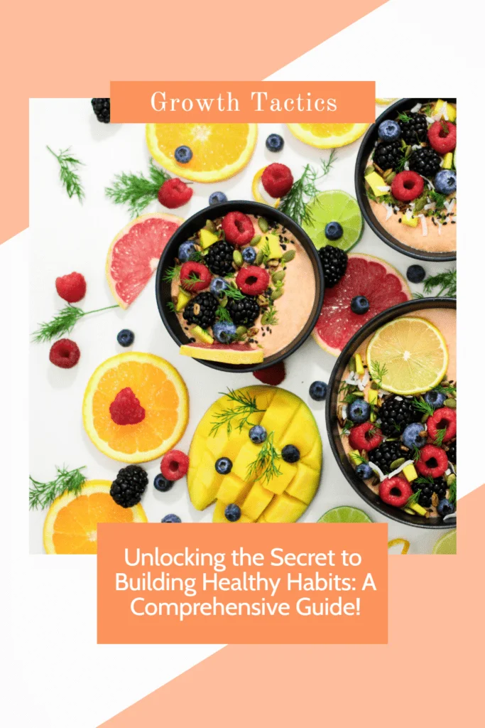 Unlocking the Secret to Building Healthy Habits: A Comprehensive Guide!