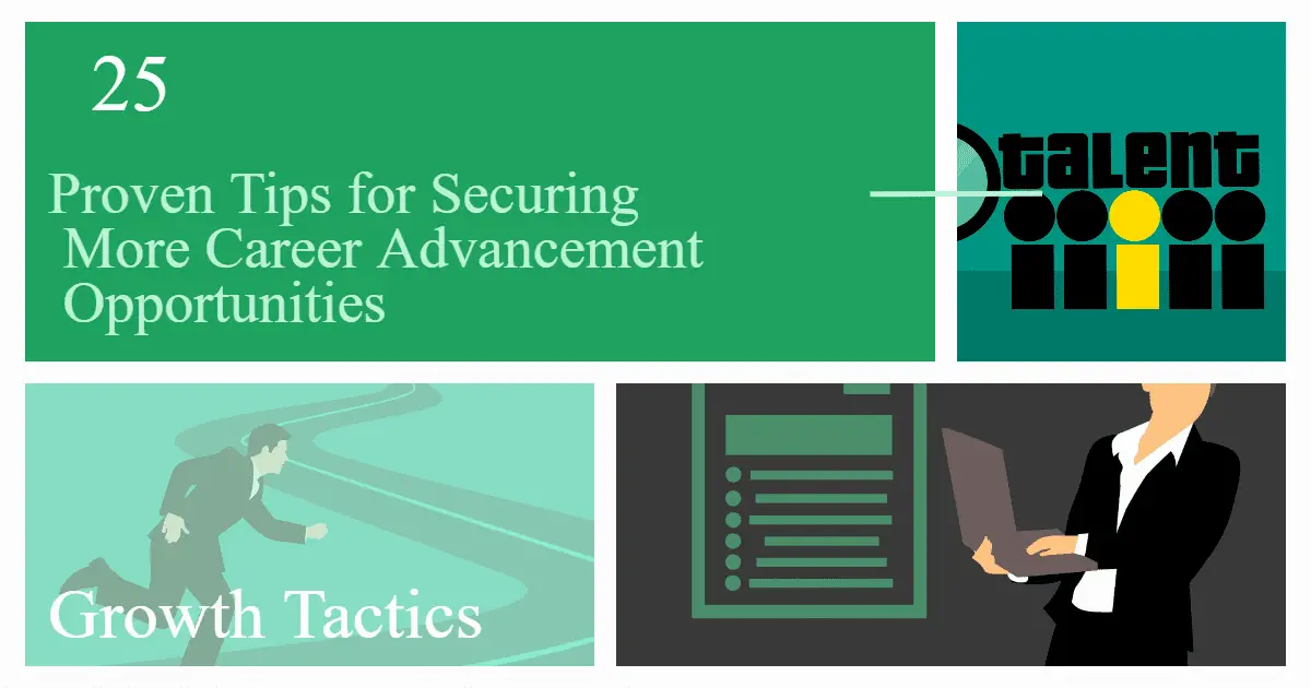 25 Proven Tips for Securing More Career Advancement Opportunities