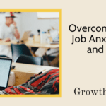 Overcoming New Job Anxiety: Tips and Tricks
