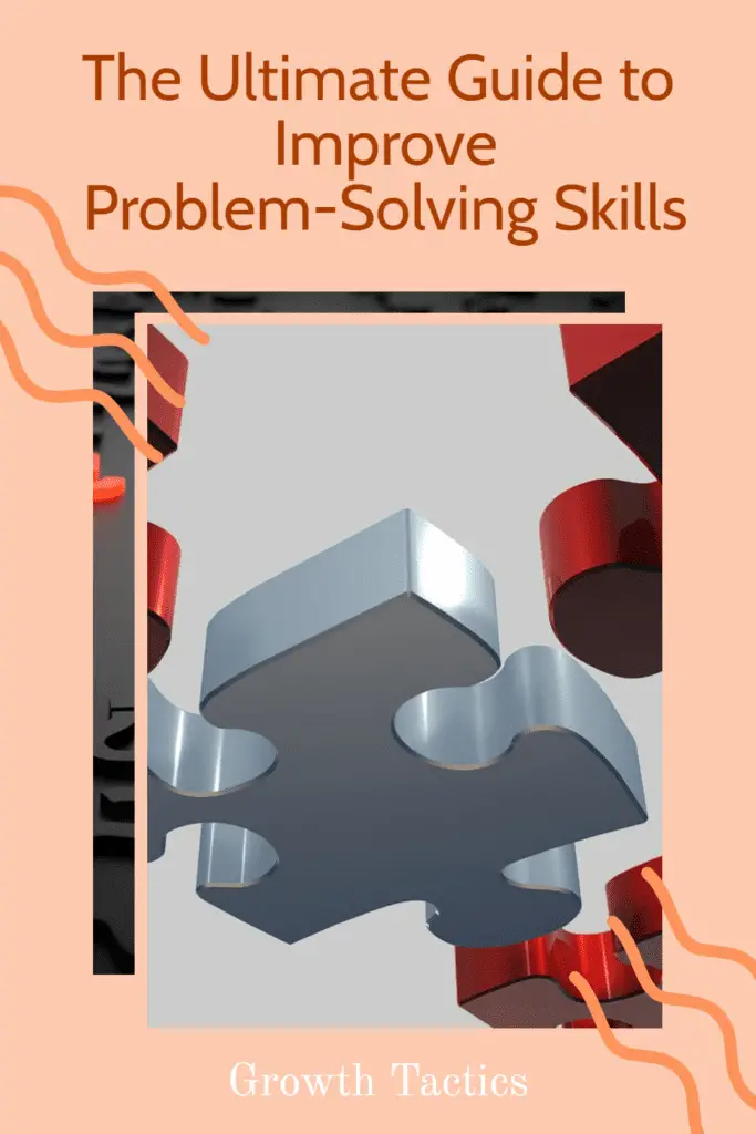 The Ultimate Guide to Improve Problem-Solving Skills