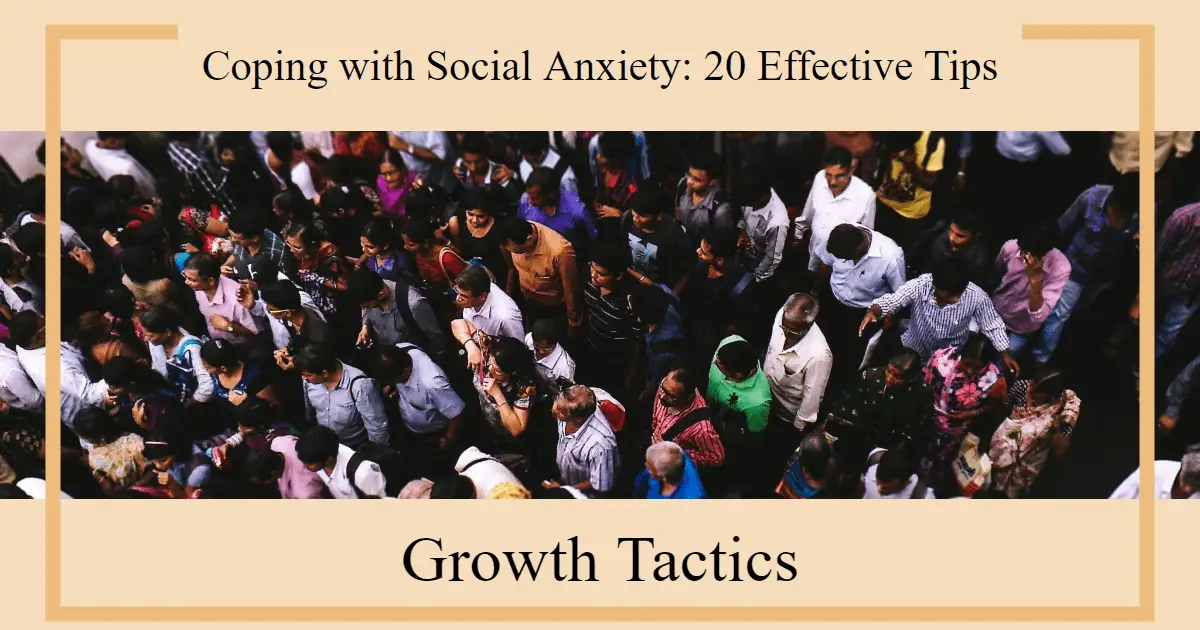 Coping with Social Anxiety: 20 Effective Tips
