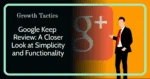 Google Keep Review: A Closer Look at Simplicity and Functionality