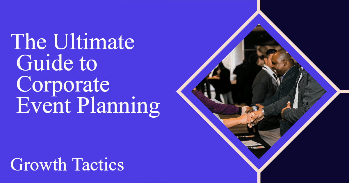 The Ultimate Guide to Corporate Event Planning: Strategies for Success