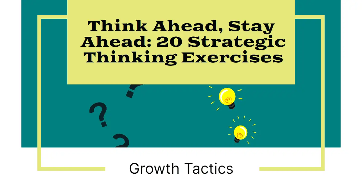 Future-Proof Your Mindset: 20 Strategic Thinking Exercises