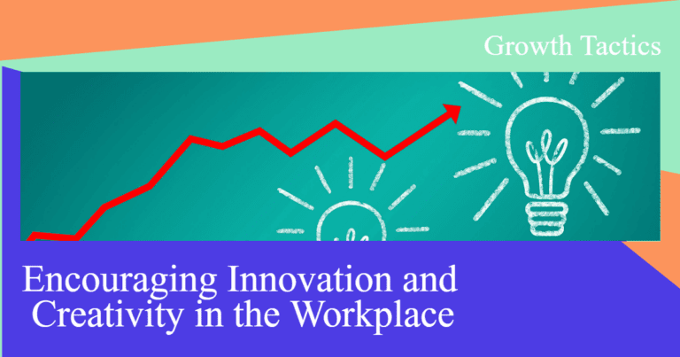 Encouraging Innovation and Creativity in the Workplace