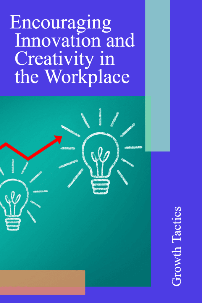 15 Proven Ways for Inspiring Innovation in the Workplace
