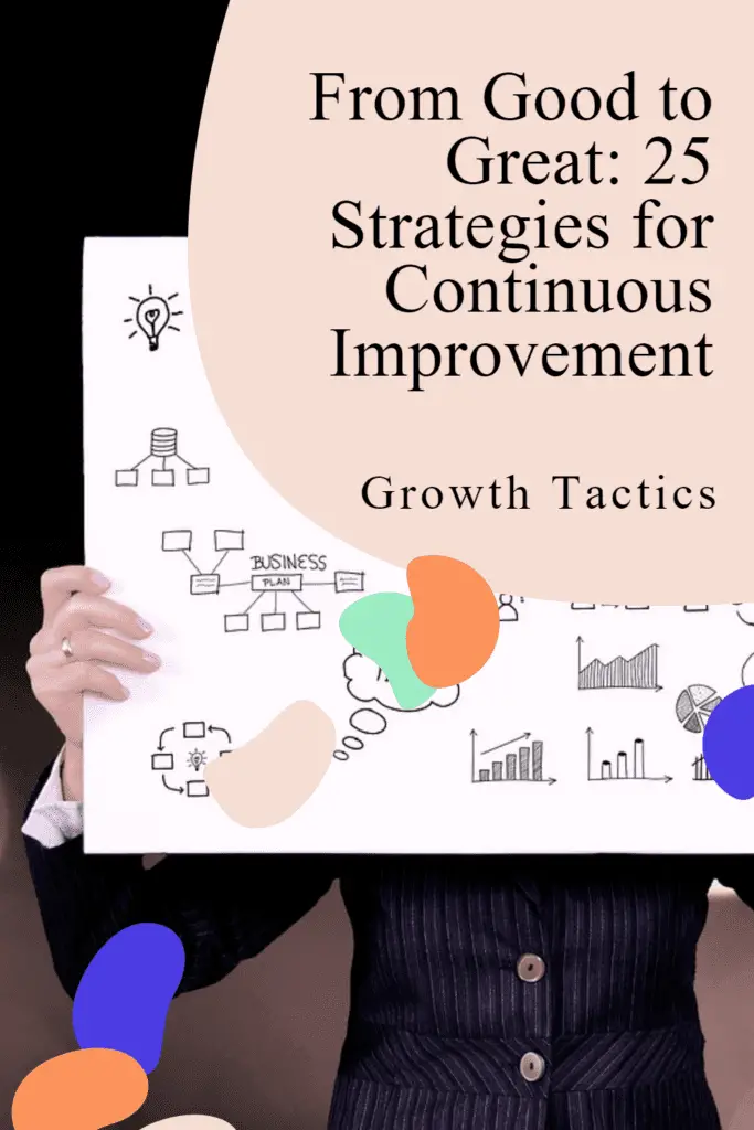 From Good to Great: 25 Strategies for Continuous Improvement