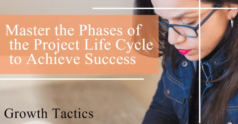 Master the Phases of the Project Life Cycle to Achieve Success