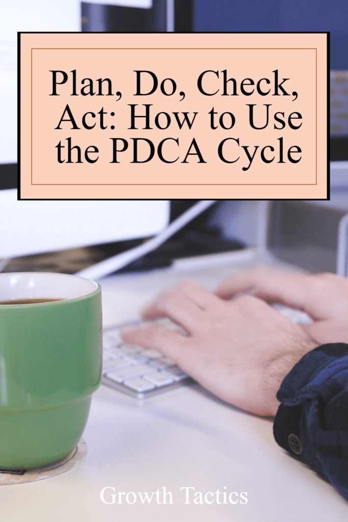 Plan, Do, Check, Act: How to Use the PDCA Cycle PDCA pin