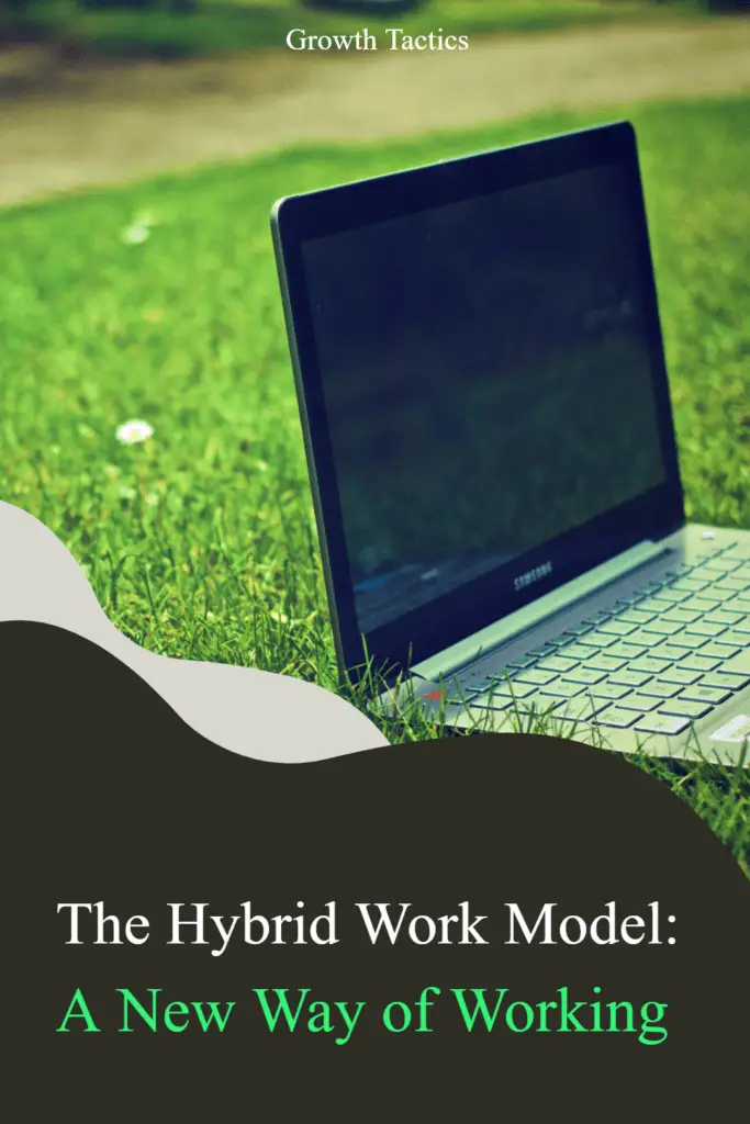 The Hybrid Work Model: A New Way of Working