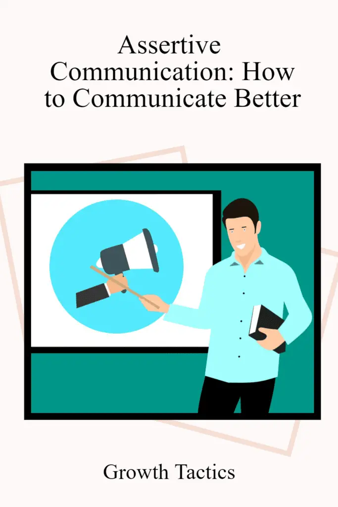 Assertive Communication: How to Communicate Better