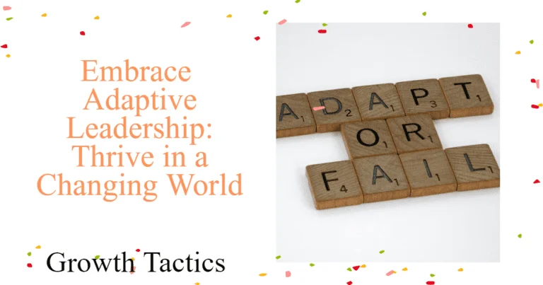Embrace Adaptive Leadership: Thrive in a Changing World