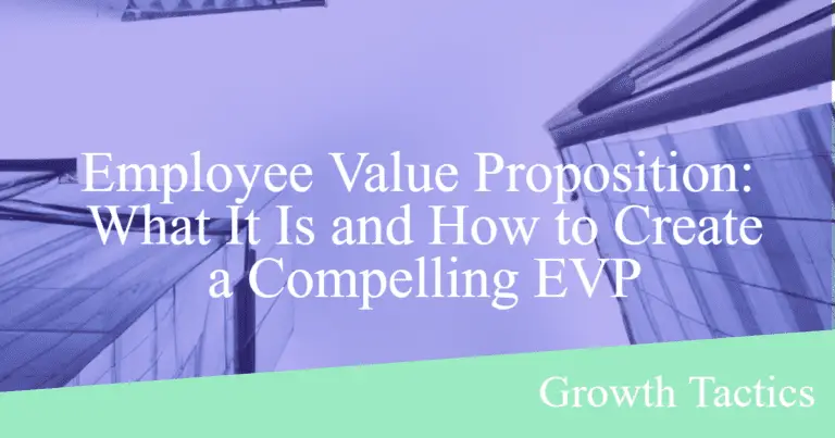 Employee Value Proposition: What It Is and How to Create an EVP
