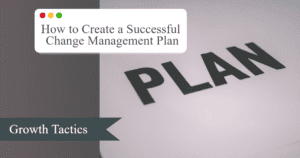 how to create a successful change management plan 14ksx fbpost