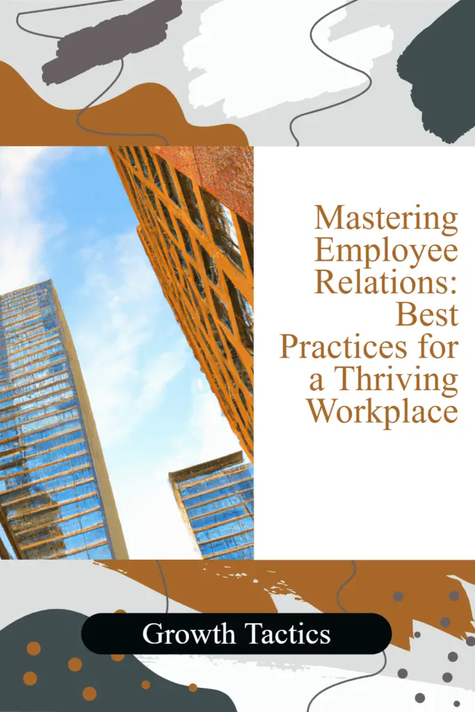 Mastering Employee Relations: Best Practices for a Thriving Workplace