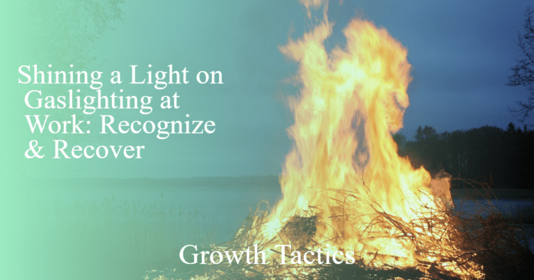 Shining a Light on Gaslighting at Work: Recognize & Recover