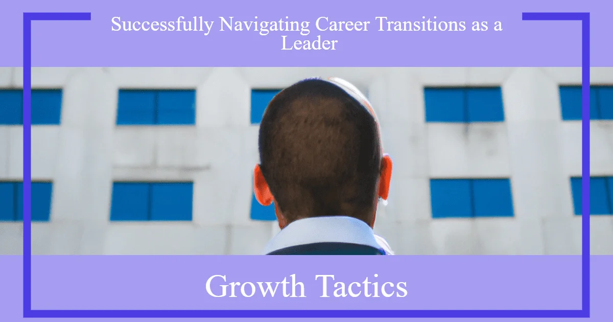 successfully navigating career transitions as a leader kia0r fbpost