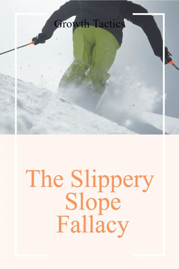 A Closer Look At The Slippery Slope Fallacy slippery slope fallacy pin