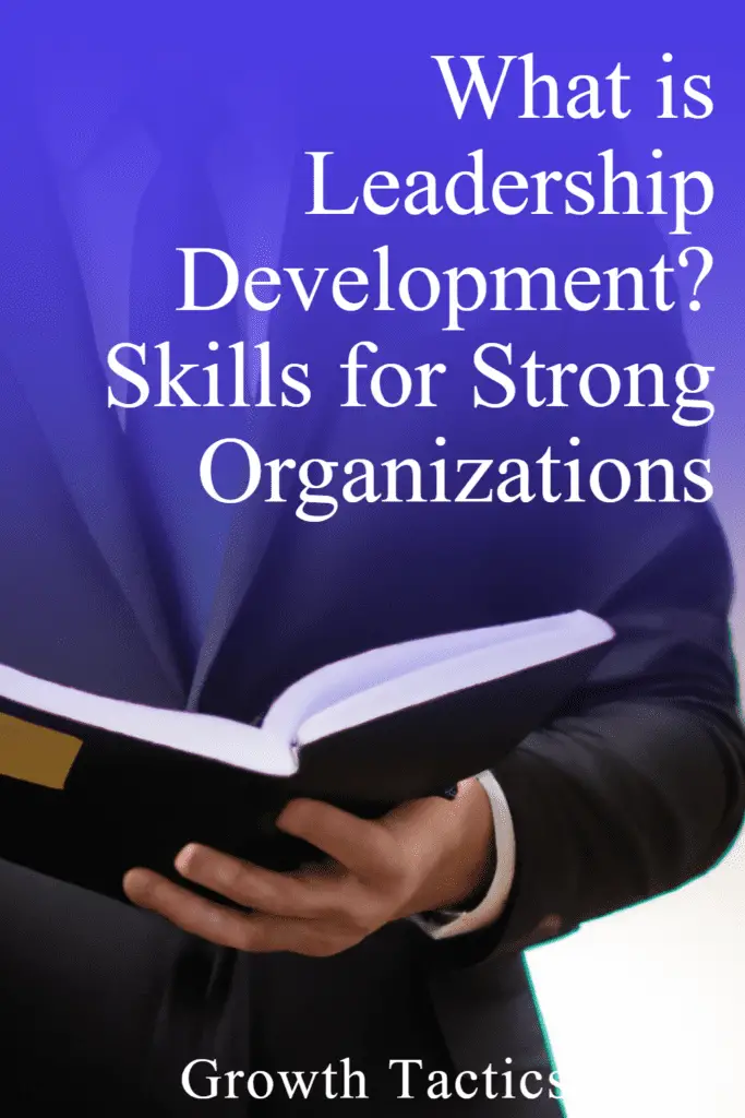 What is Leadership Development? Skills for Strong Organizations
