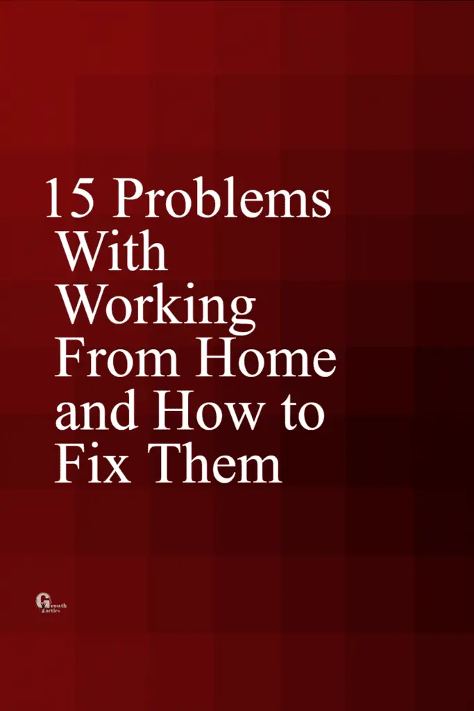 15 Problems With Working From Home and How to Fix Them