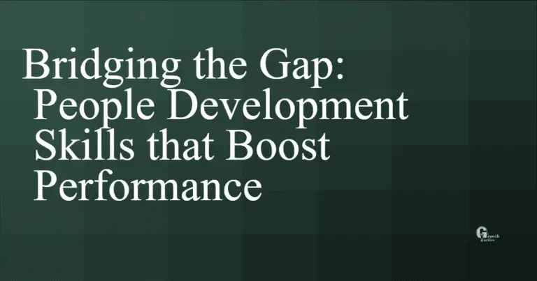 Bridging the Gap: People Development Skills that Boost Performance