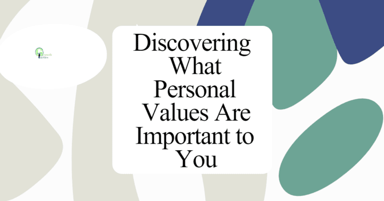 Discovering What Personal Values Are Important to You