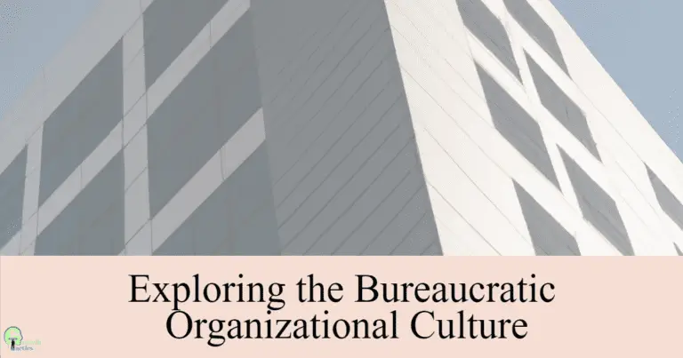 Exploring the Bureaucratic Organizational Culture