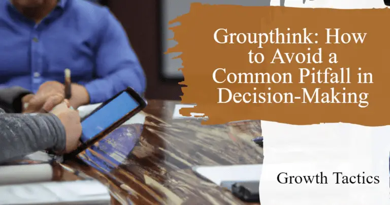 Groupthink: How to Avoid a Common Pitfall in Decision-Making