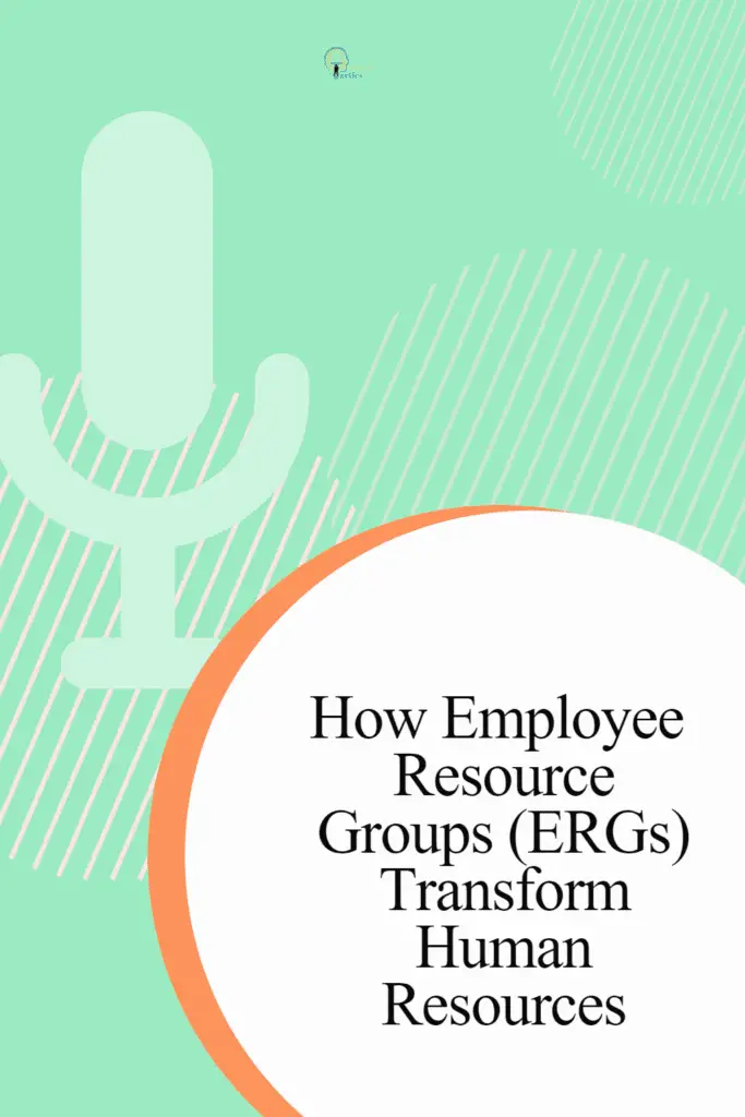 How Employee Resource Groups (ERGs) Transform Human Resources