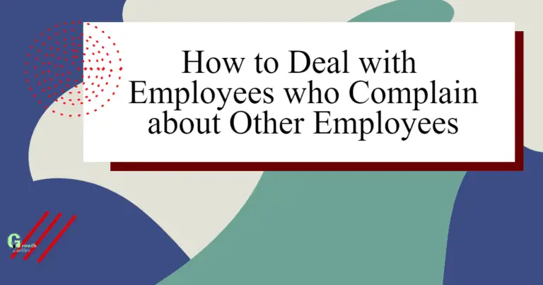How to Deal with Employees Who Complain about Other Employees