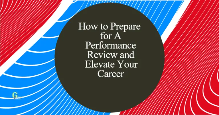 How to Prepare for A Performance Review and Elevate Your Career