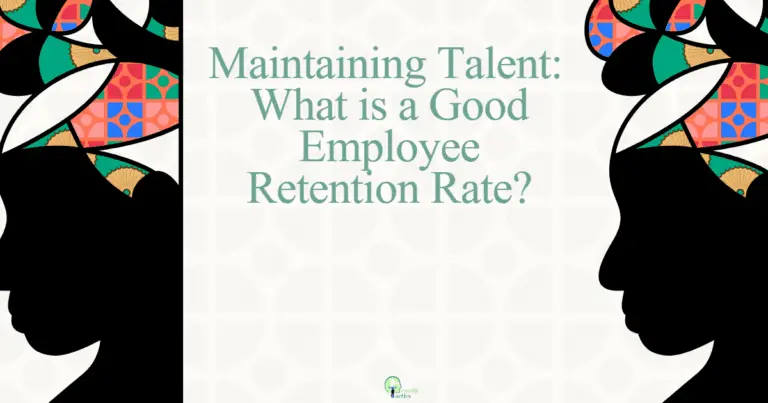 Maintaining Talent: What is a Good Employee Retention Rate?