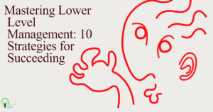 mastering lower level management 10 strategies for succeeding 2zclv fbpost