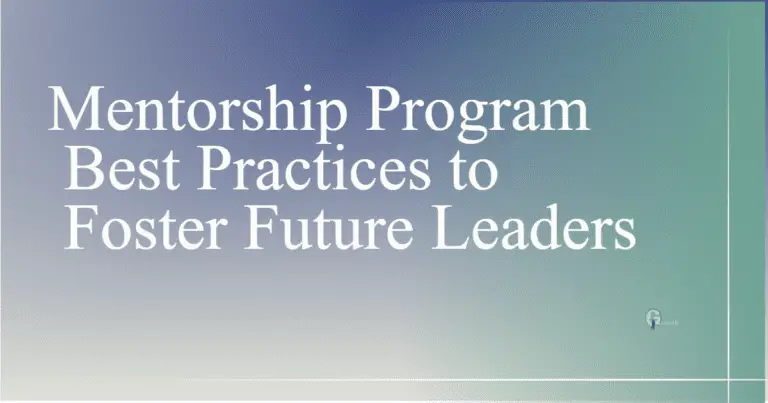 Mentorship Program Best Practices to Foster Future Leaders