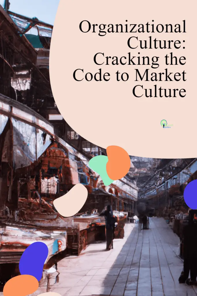 Organizational Culture: Cracking the Code to Market Culture