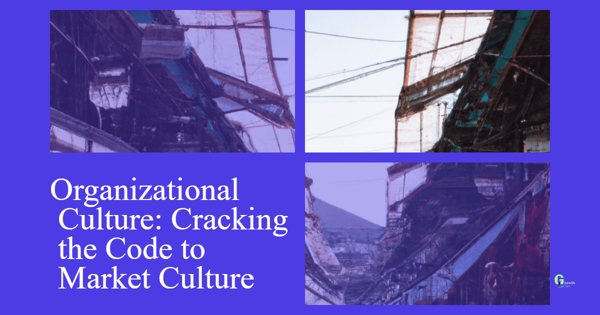 Organizational Culture: Cracking the Code to Market Culture