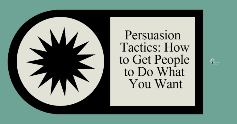 Persuasion Tactics: How to Get People to Do What You Want