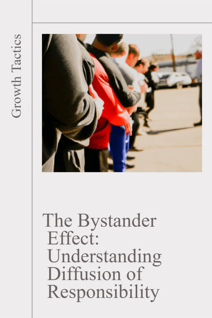 The Bystander Effect: Understanding Diffusion of Responsibility bystander effect pin