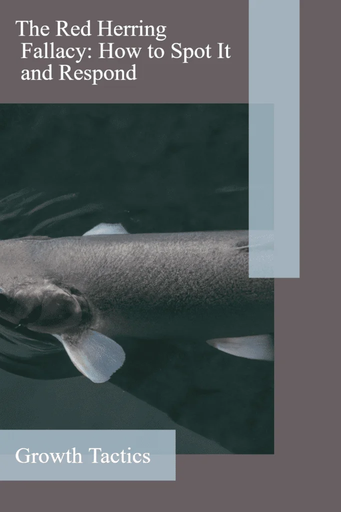 The Red Herring Fallacy: How to Spot It and Respond red herring fallacy pin