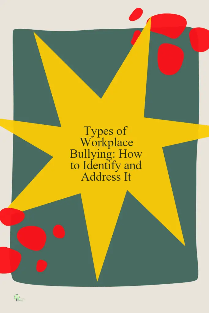 Types of Workplace Bullying: How to Identify and Address It