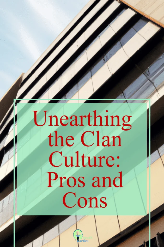 Digging into the Clan Culture: Pros and Cons clan culture pin