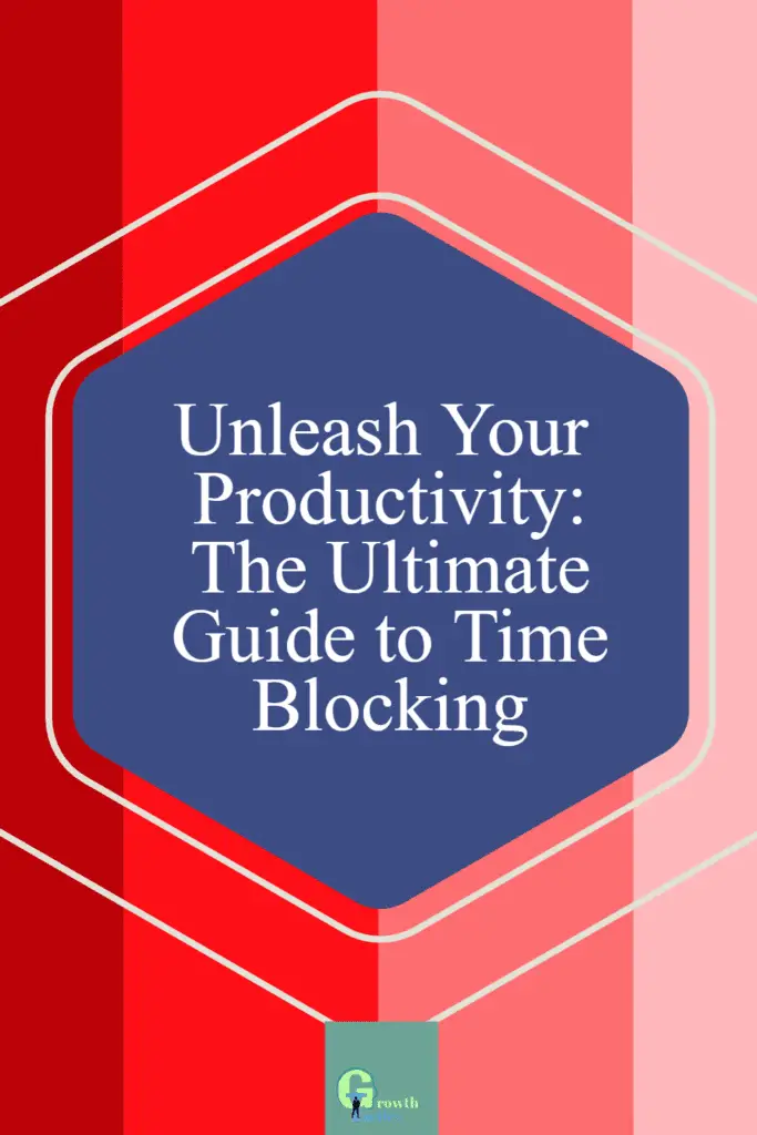 Unleash Your Productivity: The Ultimate Guide to Time Blocking